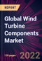 Global Wind Turbine Components Market 2021-2025 - Product Thumbnail Image