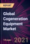 Global Cogeneration Equipment Market 2021-2025 - Product Thumbnail Image