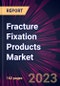 Fracture Fixation Products Market 2024-2028 - Product Thumbnail Image