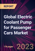 Global Electric Coolant Pump for Passenger Cars Market 2023-2027- Product Image