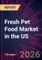Fresh Pet Food Market in the US 2026-2030 - Product Thumbnail Image