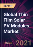 Global Thin Film Solar PV Modules Market 2021-2025- Product Image