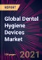 Global Dental Hygiene Devices Market 2021-2025 - Product Thumbnail Image