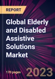 Global Elderly and Disabled Assistive Solutions Market 2023-2027- Product Image