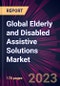 Global Elderly and Disabled Assistive Solutions Market 2023-2027 - Product Thumbnail Image