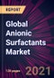 Global Anionic Surfactants Market 2021-2025 - Product Thumbnail Image