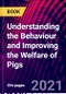 Understanding the Behaviour and Improving the Welfare of Pigs - Product Thumbnail Image