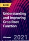 Understanding and Improving Crop Root Function - Product Thumbnail Image