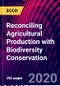 Reconciling Agricultural Production with Biodiversity Conservation - Product Image