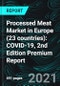 Processed Meat Market in Europe (23 countries): COVID-19, 2nd Edition Premium Report - Product Thumbnail Image