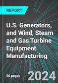 U.S. Generators, and Wind, Steam and Gas Turbine Equipment Manufacturing: Analytics, Extensive Financial Benchmarks, Metrics and Revenue Forecasts to 2030- Product Image