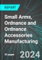 Small Arms (Guns), Ordnance and Ordnance Accessories Manufacturing (U.S.): Analytics, Extensive Financial Benchmarks, Metrics and Revenue Forecasts to 2030, NAIC 332994 - Product Thumbnail Image