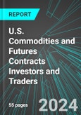 U.S. Commodities and Futures Contracts Investors and Traders: Analytics, Extensive Financial Benchmarks, Metrics and Revenue Forecasts to 2030- Product Image