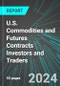 U.S. Commodities and Futures Contracts Investors and Traders: Analytics, Extensive Financial Benchmarks, Metrics and Revenue Forecasts to 2030 - Product Thumbnail Image