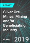 Silver Ore Mines, Mining and/or Beneficiating Industry (U.S.): Analytics, Extensive Financial Benchmarks, Metrics and Revenue Forecasts to 2026, NAIC 212222- Product Image