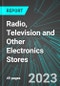 Radio, Television and Other Electronics Stores (U.S.): Analytics, Extensive Financial Benchmarks, Metrics and Revenue Forecasts to 2027 - Product Thumbnail Image