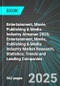 Entertainment, Movie, Publishing & Media Industry Almanac 2025: Entertainment, Movie, Publishing & Media Industry Market Research, Statistics, Trends and Leading Companies - Product Image
