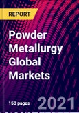 Powder Metallurgy Global Markets- Product Image