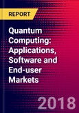 Quantum Computing: Applications, Software and End-user Markets- Product Image