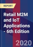 Retail M2M and IoT Applications - 6th Edition- Product Image