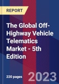 The Global Off-Highway Vehicle Telematics Market - 5th Edition- Product Image
