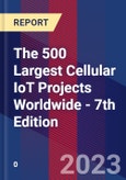 The 500 Largest Cellular IoT Projects Worldwide - 7th Edition- Product Image