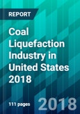 Coal Liquefaction Industry in United States 2018- Product Image