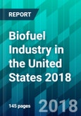 Biofuel Industry in the United States 2018- Product Image