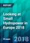 Looking at Small Hydropower in Europe 2018 - Product Thumbnail Image