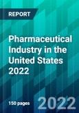 Pharmaceutical Industry in the United States 2022- Product Image