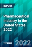 Pharmaceutical Industry in the United States 2022- Product Image