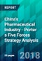 China's Pharmaceutical Industry - Porter s Five Forces Strategy Analysis - Product Thumbnail Image