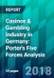 Casinos & Gambling Industry in Germany: Porter's Five Forces Analysis - Product Thumbnail Image