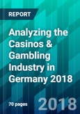 Analyzing the Casinos & Gambling Industry in Germany 2018- Product Image