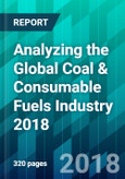 Analyzing the Global Coal & Consumable Fuels Industry 2018- Product Image