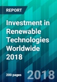 Investment in Renewable Technologies Worldwide 2018- Product Image