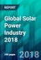 Global Solar Power Industry 2018 - Product Thumbnail Image
