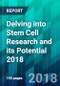 Delving into Stem Cell Research and its Potential 2018 - Product Thumbnail Image