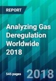 Analyzing Gas Deregulation Worldwide 2018- Product Image