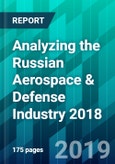 Analyzing the Russian Aerospace & Defense Industry 2018- Product Image
