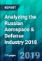 Analyzing the Russian Aerospace & Defense Industry 2018 - Product Thumbnail Image