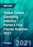 Global Online Gambling Industry - Porter's Five Forces Analysis 2021- Product Image