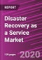 Disaster Recovery as a Service Market Share, Size, Trends, Industry Analysis Report, By Solution; By Service Provider; By Deployment Model; By Vertical; By Regions; Segment Forecast, 2020 - 2027 - Product Thumbnail Image