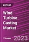 Wind Turbine Casting Market Share, Size, Trends, Industry Analysis Report By Type , By Material Type, By Application, By Casting Technology, By End Users, By Regions, Segment Forecasts, 2023-2032 - Product Thumbnail Image