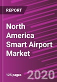 North America Smart Airport Market Share, Size, Trends, Industry Analysis Report, By Technology Type; Component Type; By Application Type; By Location Type; By Countries, Segment Forecast, 2020 - 2026- Product Image