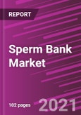 Sperm Bank Market Share, Size, Trends, Industry Analysis Report, By Service Type; By Donor Type; By End-Use; By Regions; Segment Forecast, 2021 - 2028- Product Image
