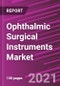 Ophthalmic Surgical Instruments Market Share, Size, Trends, Industry Analysis Report, By Product; By Application; By End-Use; By Regions; Segment Forecast, 2021 - 2028 - Product Thumbnail Image