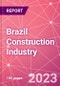 Brazil Construction Industry Databook Series - Market Size & Forecast by Value and Volume (area and units) across 40+ Market Segments in Residential, Commercial, Industrial, Institutional and Infrastructure Construction, Q1 2022 Update - Product Image