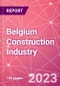 Belgium Construction Industry Databook Series - Market Size & Forecast by Value and Volume (area and units) across 40+ Market Segments in Residential, Commercial, Industrial, Institutional and Infrastructure Construction, Q1 2022 Update - Product Image