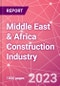 Middle East and Africa Construction Industry Databook Series - Market Size & Forecast by Value and Volume across 40+ Market Segments in Residential, Commercial, Industrial, Institutional, Infrastructure Construction and City Level Construction by Value , Q4 2022 Update - Product Image